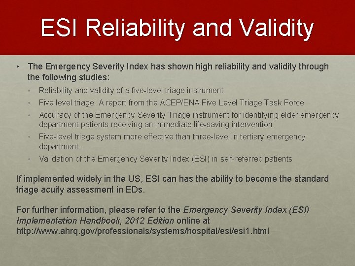 ESI Reliability and Validity • The Emergency Severity Index has shown high reliability and