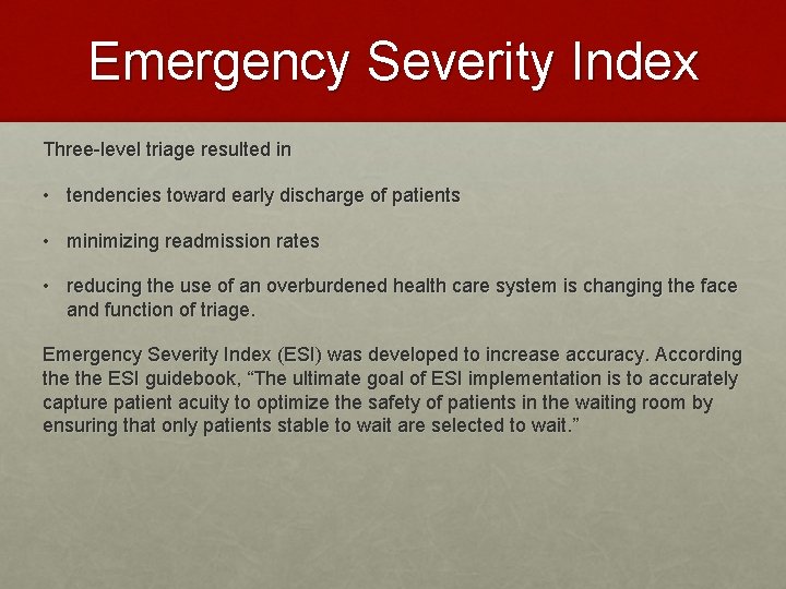 Emergency Severity Index Three-level triage resulted in • tendencies toward early discharge of patients