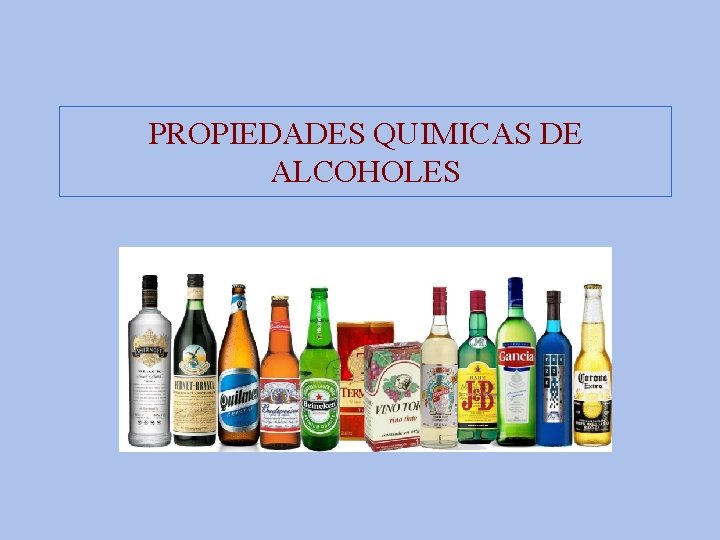 PROPIEDADES QUIMICAS DE ALCOHOLES 