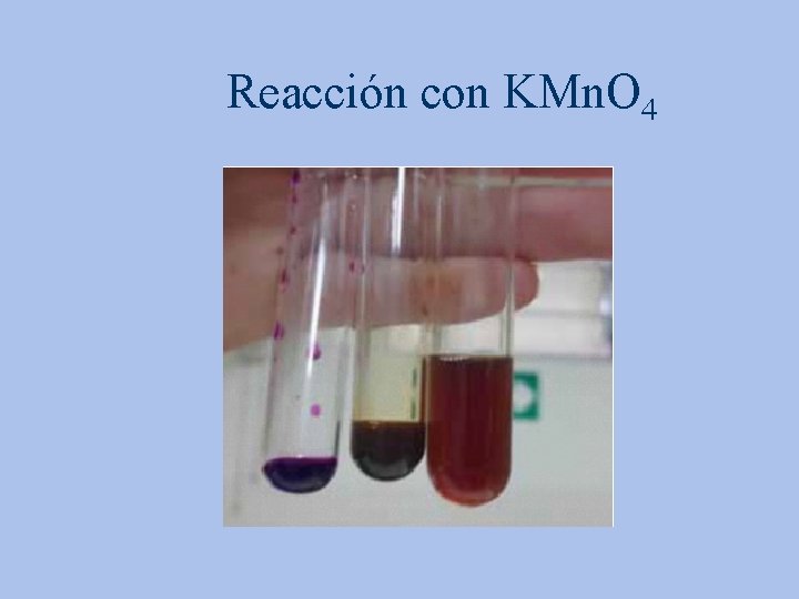 Reacción con KMn. O 4 
