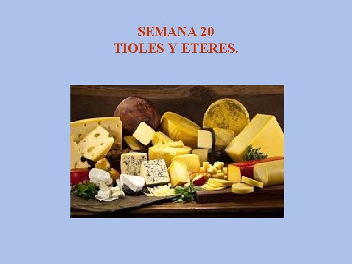 SEMANA 20 TIOLES Y ETERES. 