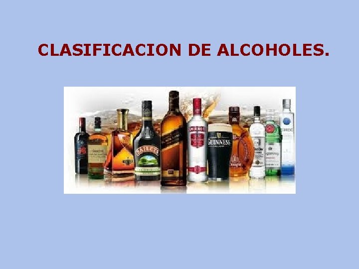 CLASIFICACION DE ALCOHOLES. 