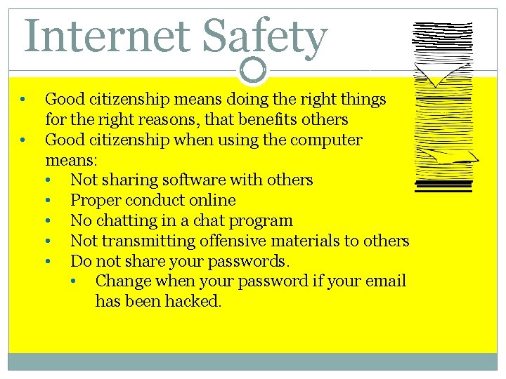 Internet Safety • • Good citizenship means doing the right things for the right
