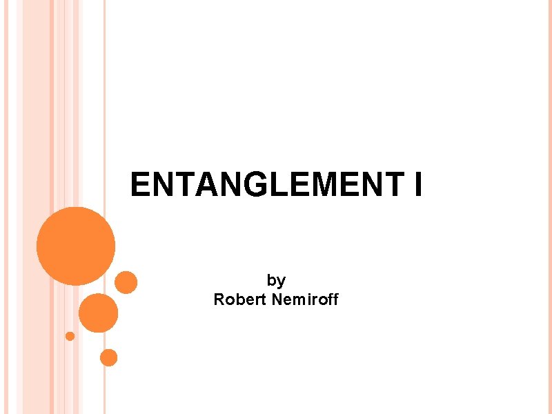 ENTANGLEMENT I by Robert Nemiroff 
