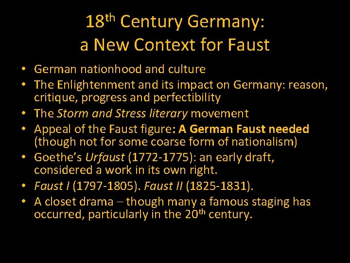 18 th Century Germany: a New Context for Faust • German nationhood and culture