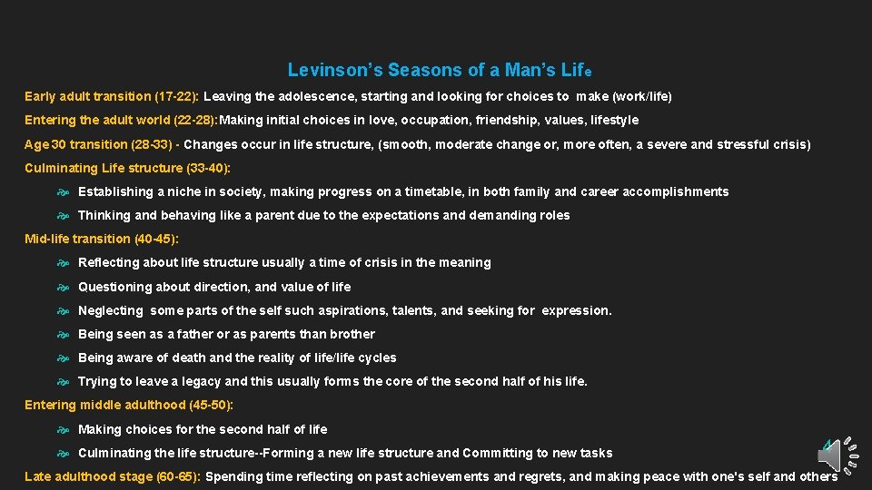 Levinson’s Seasons of a Man’s Life Early adult transition (17 -22): Leaving the adolescence,