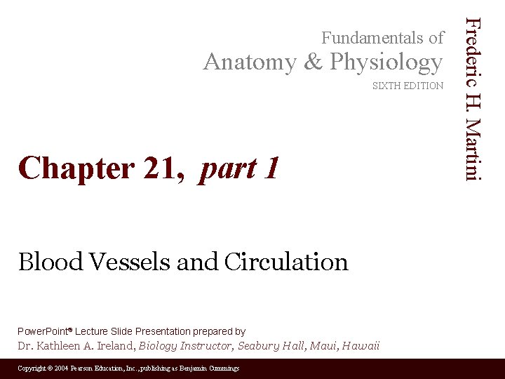 Anatomy & Physiology SIXTH EDITION Chapter 21, part 1 Blood Vessels and Circulation Power.