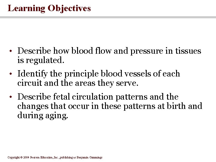 Learning Objectives • Describe how blood flow and pressure in tissues is regulated. •