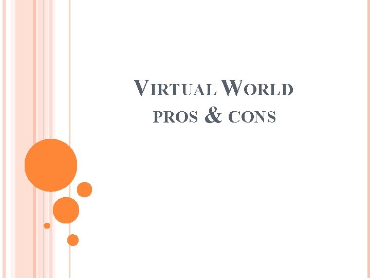 VIRTUAL WORLD PROS & CONS 
