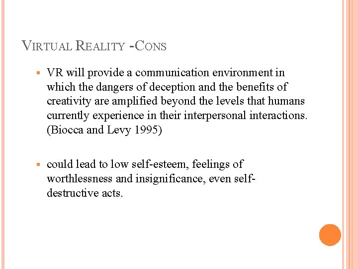 VIRTUAL REALITY - CONS § VR will provide a communication environment in which the