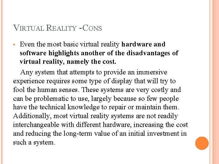 VIRTUAL REALITY - CONS Even the most basic virtual reality hardware and software highlights