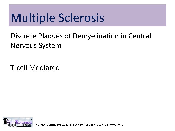 Multiple Sclerosis Discrete Plaques of Demyelination in Central Nervous System T-cell Mediated The Peer