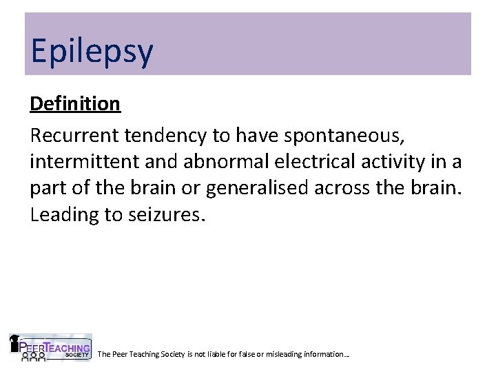 Epilepsy Definition Recurrent tendency to have spontaneous, intermittent and abnormal electrical activity in a