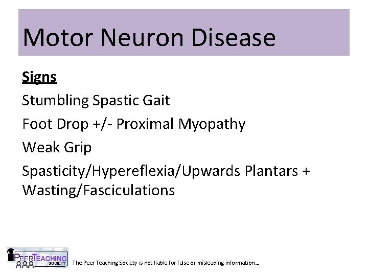 Motor Neuron Disease Signs Stumbling Spastic Gait Foot Drop +/- Proximal Myopathy Weak Grip