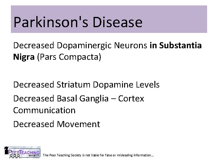 Parkinson's Disease Decreased Dopaminergic Neurons in Substantia Nigra (Pars Compacta) Decreased Striatum Dopamine Levels