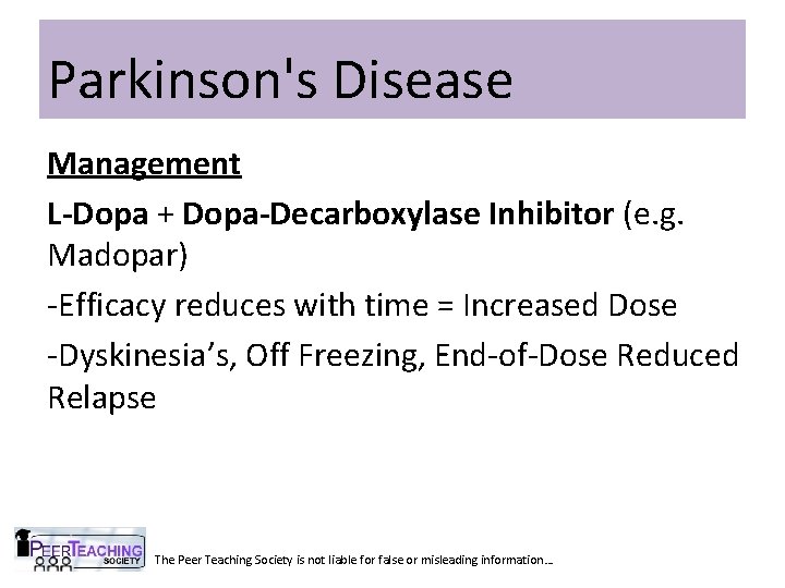 Parkinson's Disease Management L-Dopa + Dopa-Decarboxylase Inhibitor (e. g. Madopar) -Efficacy reduces with time