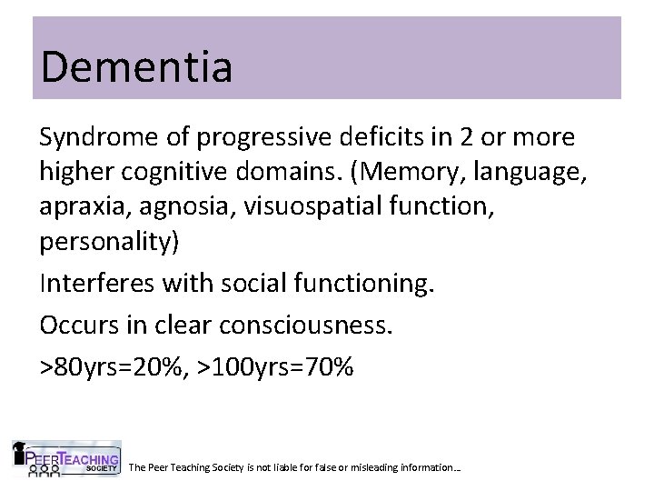 Dementia Syndrome of progressive deficits in 2 or more higher cognitive domains. (Memory, language,