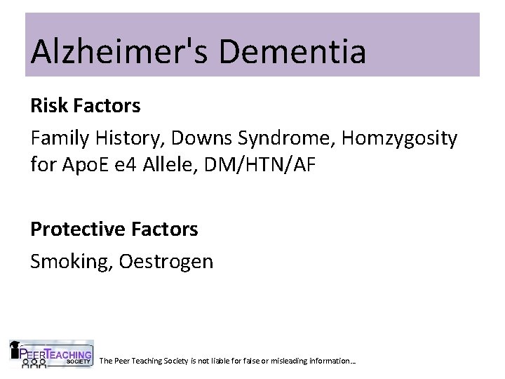 Alzheimer's Dementia Risk Factors Family History, Downs Syndrome, Homzygosity for Apo. E e 4