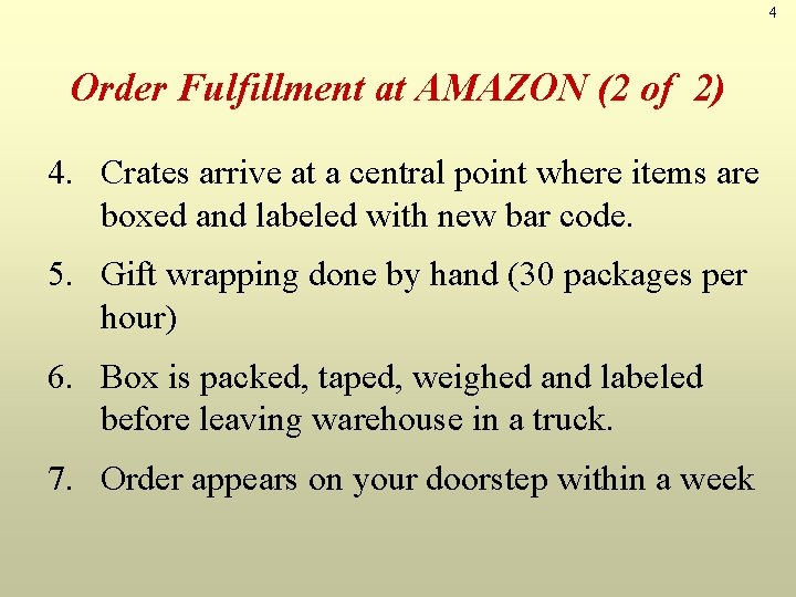 4 Order Fulfillment at AMAZON (2 of 2) 4. Crates arrive at a central