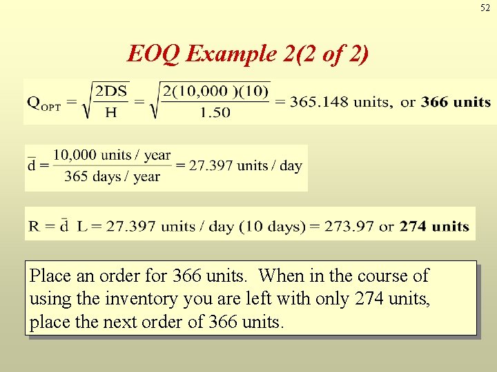 52 EOQ Example 2(2 of 2) Place an order for 366 units. When in