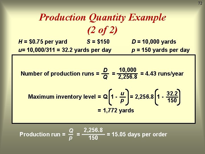 72 Production Quantity Example (2 of 2) H = $0. 75 per yard S