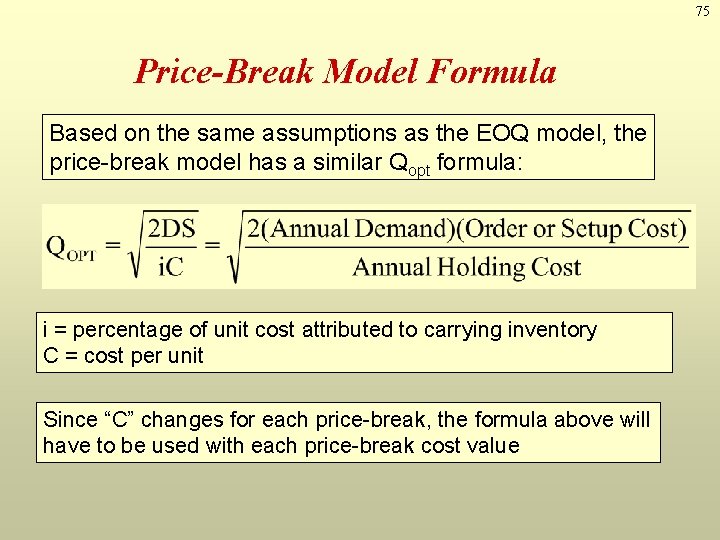 75 Price-Break Model Formula Based on the same assumptions as the EOQ model, the