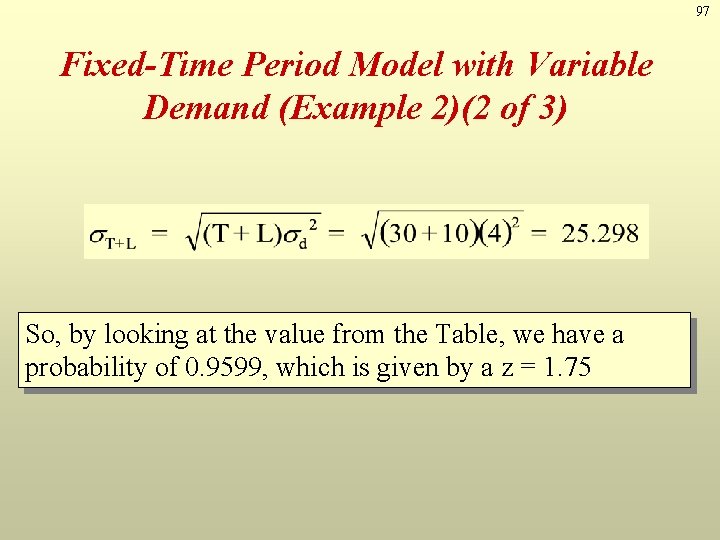 97 Fixed-Time Period Model with Variable Demand (Example 2)(2 of 3) So, by looking