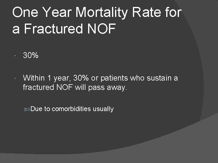 One Year Mortality Rate for a Fractured NOF 30% Within 1 year, 30% or