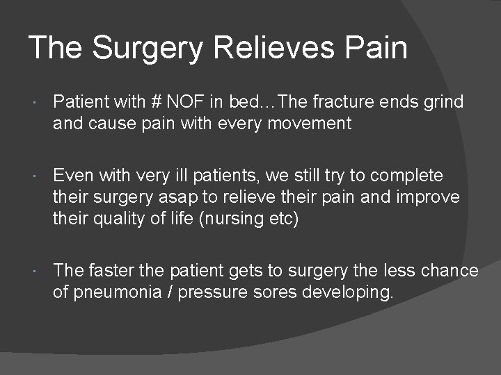 The Surgery Relieves Pain Patient with # NOF in bed…The fracture ends grind and