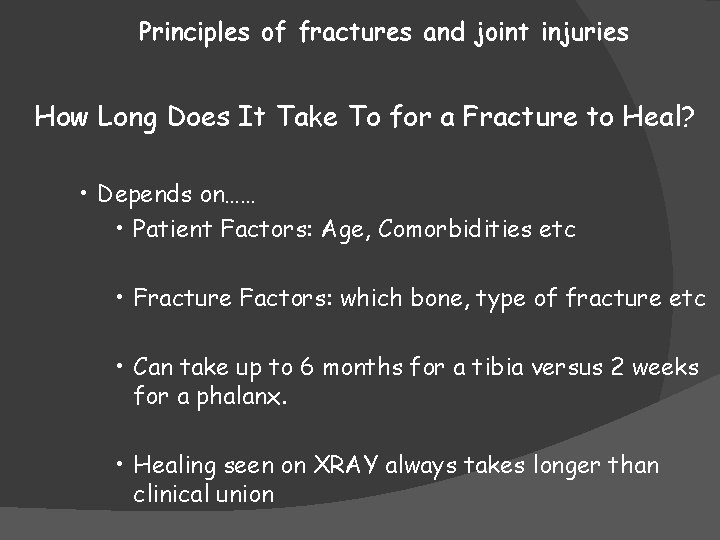 Principles of fractures and joint injuries How Long Does It Take To for a