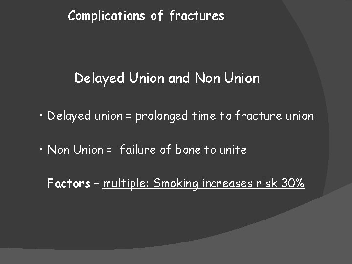 Complications of fractures Delayed Union and Non Union • Delayed union = prolonged time
