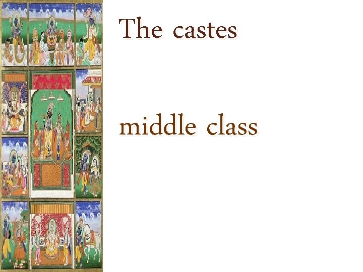 The castes middle class 