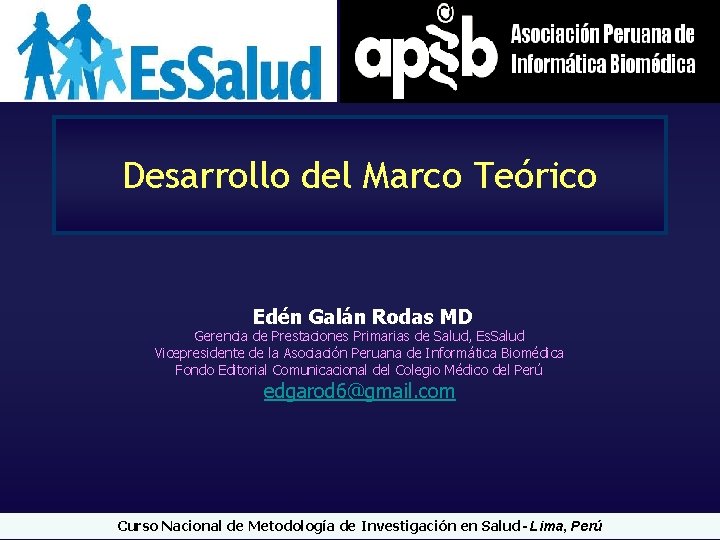 Desarrollo del Marco Teórico Edén Galán Rodas MD Gerencia de Prestaciones Primarias de Salud, Desarrollo del Marco Teórico Edén Galán Rodas MD Gerencia de Prestaciones Primarias de Salud,