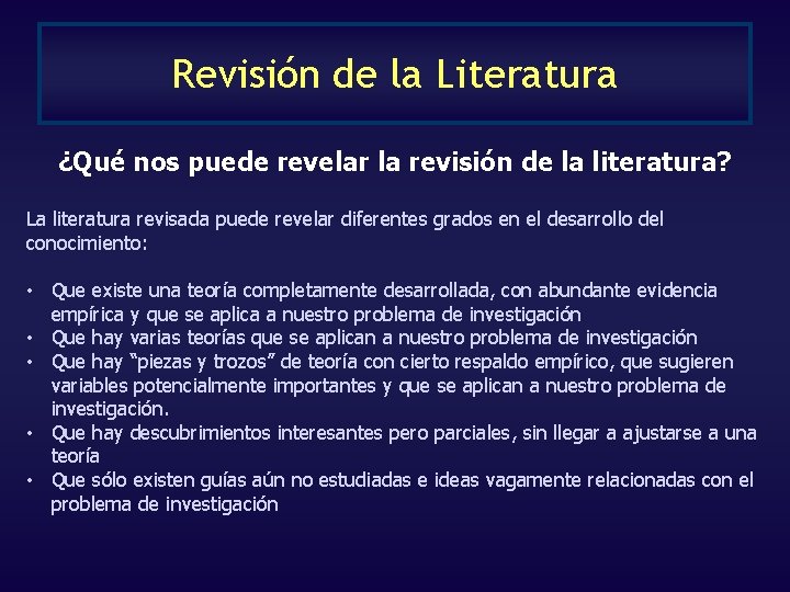 Revisión de la Literatura ¿Qué nos puede revelar la revisión de la literatura? La Revisión de la Literatura ¿Qué nos puede revelar la revisión de la literatura? La