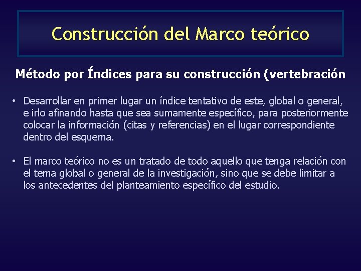 Construcción del Marco teórico Método por Índices para su construcción (vertebración • Desarrollar en Construcción del Marco teórico Método por Índices para su construcción (vertebración • Desarrollar en