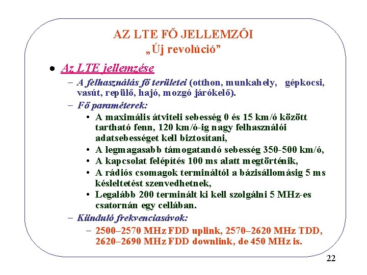 AZ LTE FŐ JELLEMZŐI „Új revolúció” · Az LTE jellemzése - A felhasználás fő