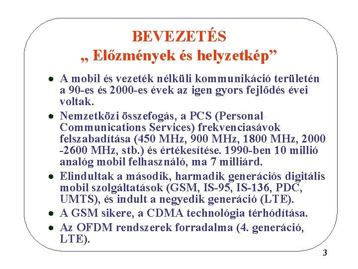 BEVEZETÉS „ Előzmények és helyzetkép” · A mobil és vezeték nélküli kommunikáció területén a