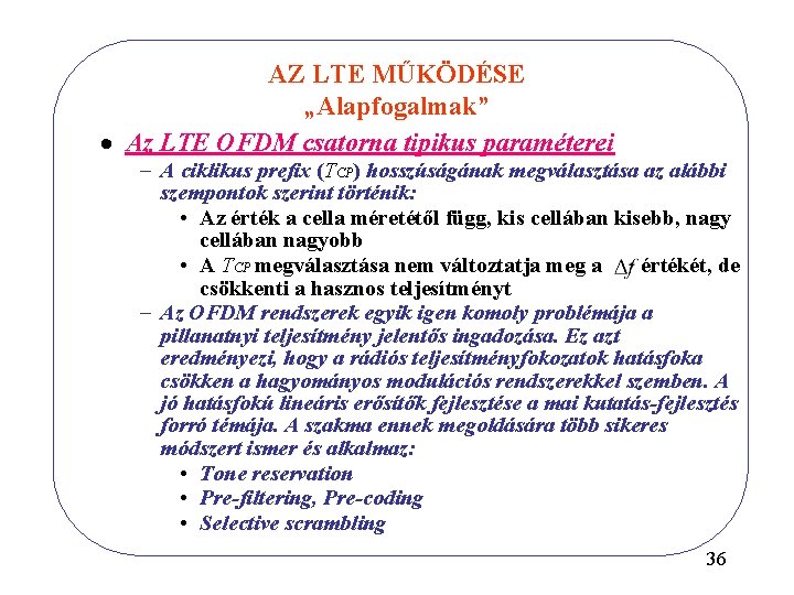 AZ LTE MŰKÖDÉSE „Alapfogalmak” · Az LTE OFDM csatorna tipikus paraméterei - A ciklikus