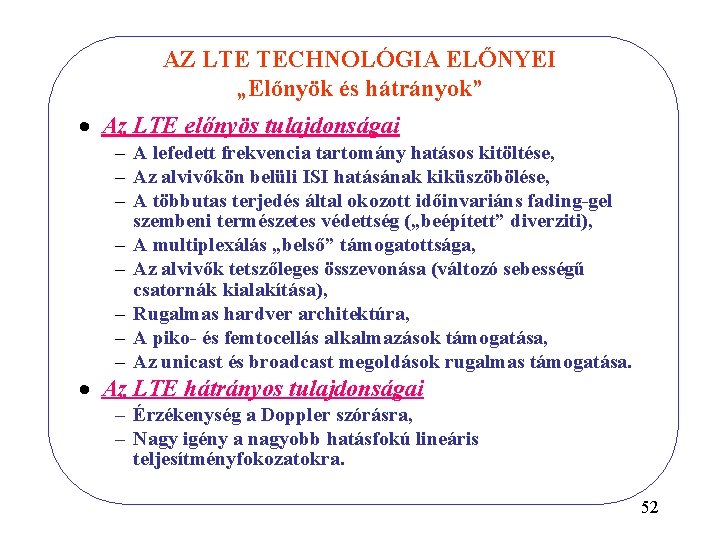 AZ LTE TECHNOLÓGIA ELŐNYEI „Előnyök és hátrányok” · Az LTE előnyös tulajdonságai – A