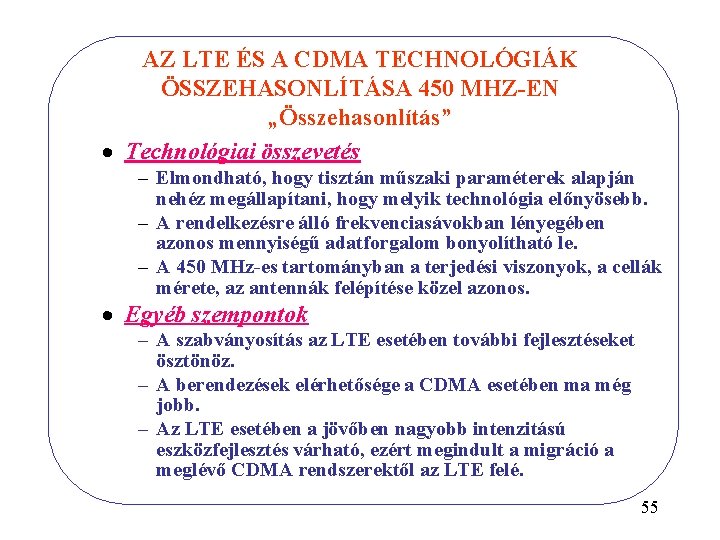 AZ LTE ÉS A CDMA TECHNOLÓGIÁK ÖSSZEHASONLÍTÁSA 450 MHZ-EN „Összehasonlítás” · Technológiai összevetés –