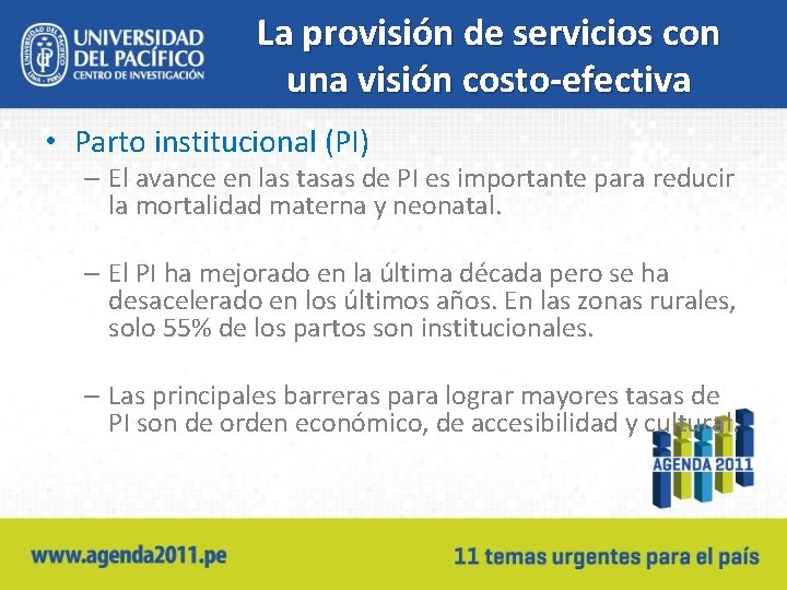 La provisión de servicios con una visión costo-efectiva • Parto institucional (PI) – El