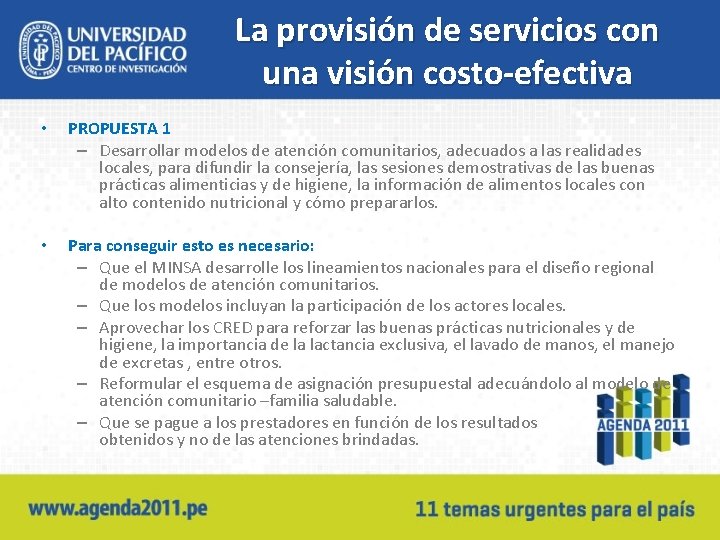 La provisión de servicios con una visión costo-efectiva • PROPUESTA 1 – Desarrollar modelos