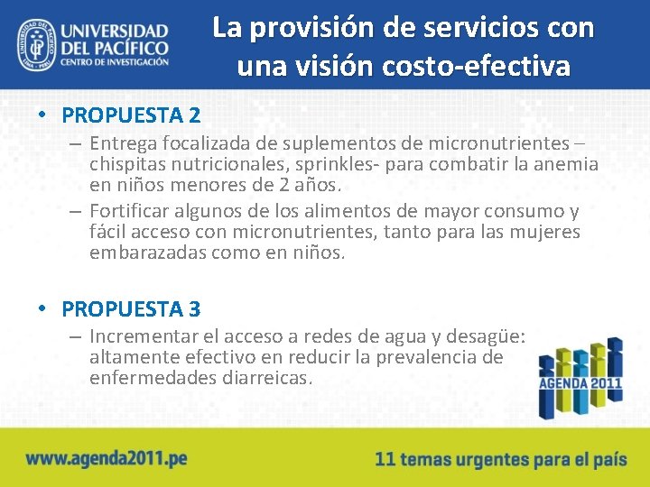 La provisión de servicios con una visión costo-efectiva • PROPUESTA 2 – Entrega focalizada