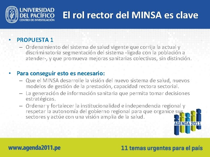 El rol rector del MINSA es clave • PROPUESTA 1 – Ordenamiento del sistema