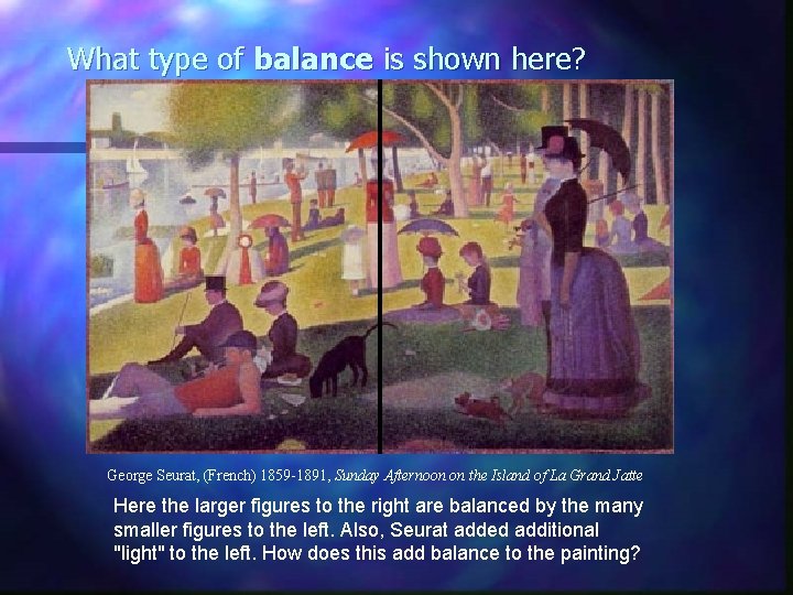 What type of balance is shown here? George Seurat, (French) 1859 -1891, Sunday Afternoon