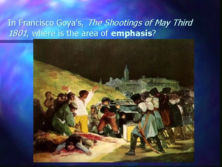 In Francisco Goya’s, The Shootings of May Third 1801, where is the area of