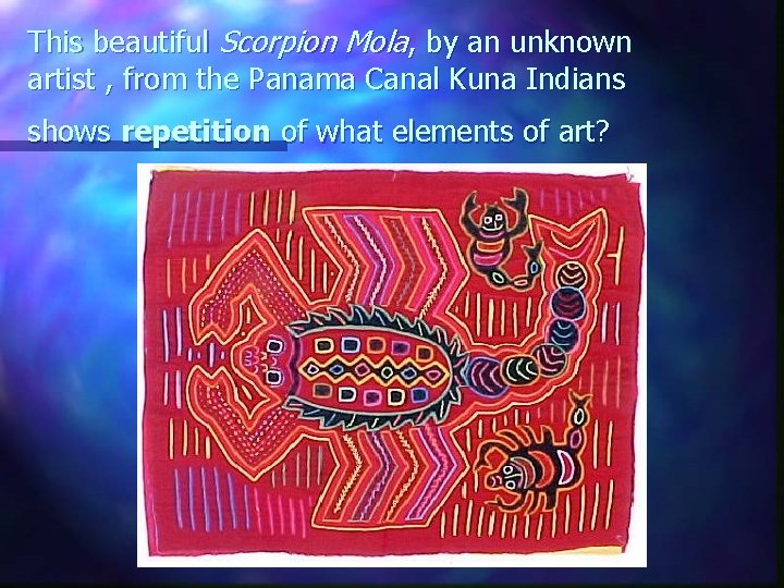This beautiful Scorpion Mola, by an unknown artist , from the Panama Canal Kuna