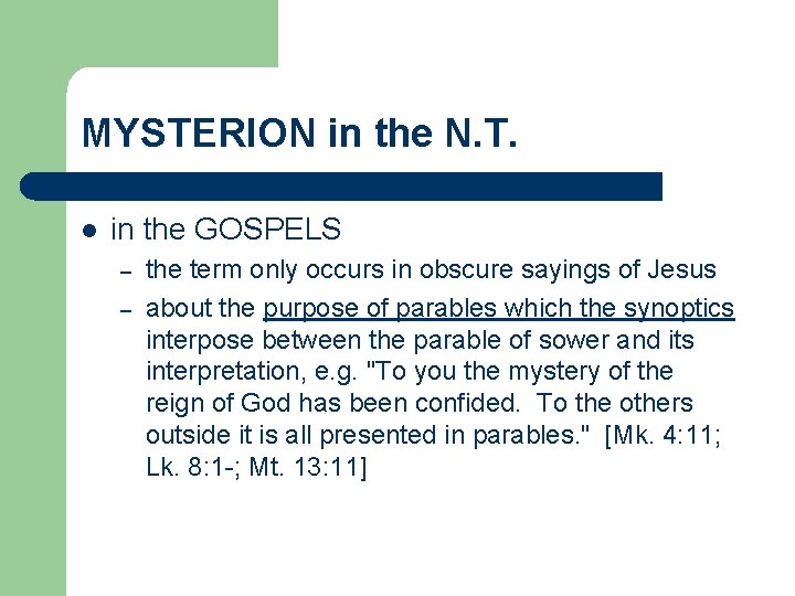 MYSTERION in the N. T. l in the GOSPELS – – the term only