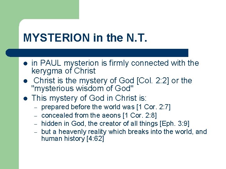 MYSTERION in the N. T. l l l in PAUL mysterion is firmly connected