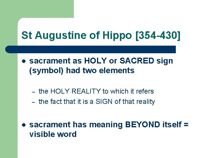 St Augustine of Hippo [354 -430] l sacrament as HOLY or SACRED sign (symbol)